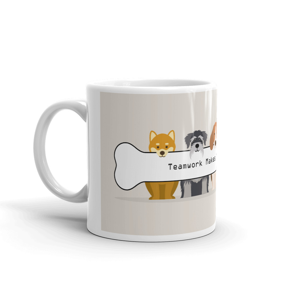 Teamwork Makes The Dream Work Mug - HappyDogIsland.com